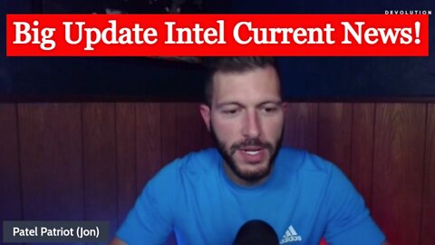 Patel Patriot: Big Update Intel Current News 8/11/22