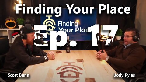 The STORY of Running for District 12 Seat, Jody Pyles | Finding Your Place with Scott Bunn Ep. 17