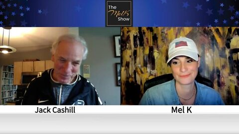 MEL K WITH VETERAN AUTHOR & JOURNALIST JACK CASHILL ON RECOGNIZING & DECODING PROPAGANDA 5-31-22