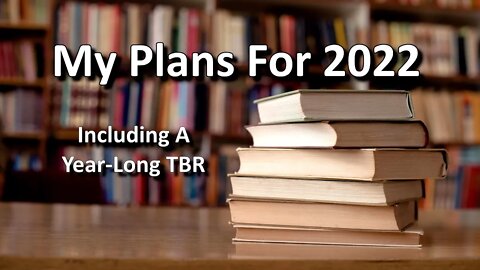 My Plans For 2022 - (Inc. a year-long TBR) #Booktube