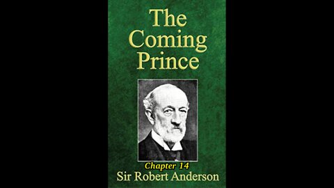 The Coming Prince by Sir Robert Anderson. Chapter 14