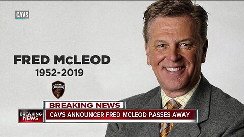 Cleveland Cavaliers announcer Fred McLeod has died