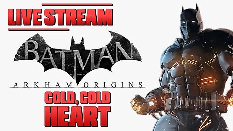 Batman: Arkham Origins Cold Cold Heart Gameplay live