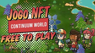 Continuum World Jogo NFT Free to play Estilo Fazendinha e Don't Starve