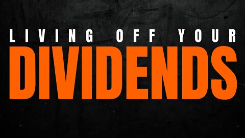 Live Off Your Dividends | NEVER WORK AGAIN!