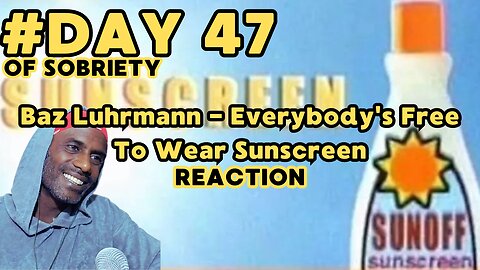 Finding Joy in the Simple Things: Reacting to Baz Luhrmann's 'Everybody's Free To Wear Sunscreen'☀️🎶