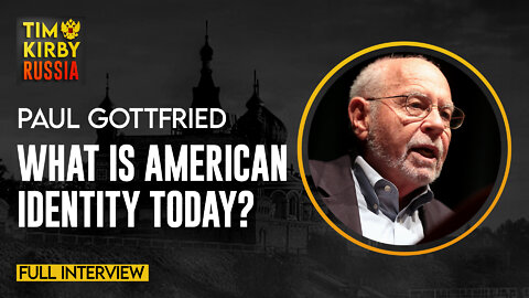 Full Interview - Paul Gottfried on American Identity