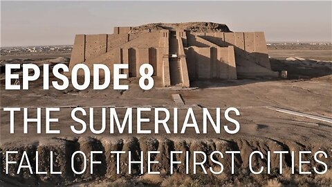 The Sumerians - Fall of the First Cities 🎬