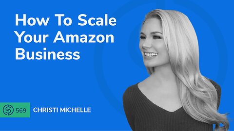 How To Scale Your Amazon Business | SSP #569