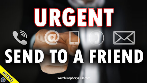 Urgent - Send to a Friend 05/31/2021