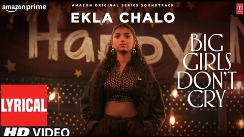 Ekla Chalo (Lyrical Video) - Kanishk Seth, Hanita Bhambri - Nitya Mehra - Big Girls Don’t Cry