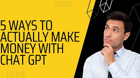 5 Ways To ACTUALLY Make Money With Chat GPT