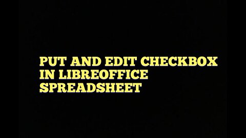 This is how to put and edit your checkbox in LibreOffice