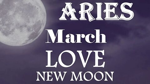 Aries *It's About To Get Very Intense With Your New Person in More Ways Than One* March New Moon