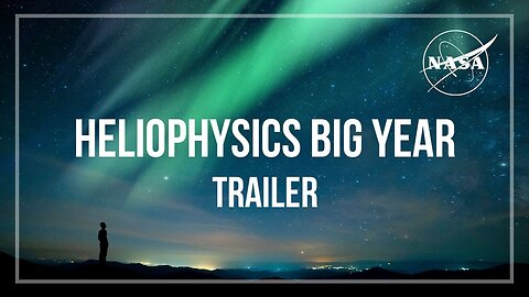 Heliophysics Big Year Official NASA Trailer