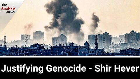 Justifying Genocide - Shir Hever pt 2/2