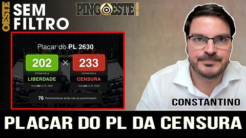 Como está o placar do PL da censura na câmara [CONSTANTINO]