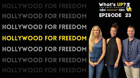 Ep. 23: Unity Project Podcast: w/Hollywood for Freedom: Hollywood, the censorship & propaganda machine