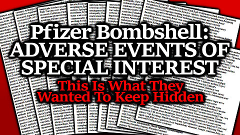 BOMBSHELL: Pfizer Vaccine Study's Massive List Of "Adverse Events Of Interest"