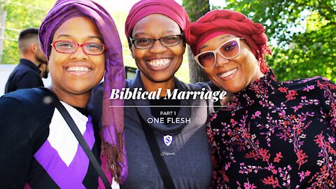 Biblical Marriage || Part 1 || One Flesh