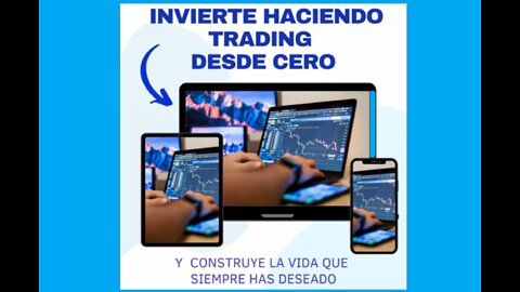 INVIERTE HACIENDO TRADING DESDE CERO