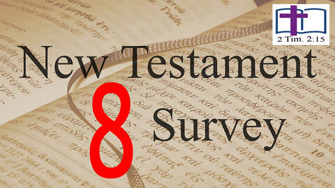 New Testament Survey - 08: Theological Themes