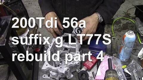 200Tdi 56a suffix G LT77S rebuild part 4