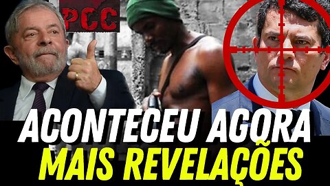 URGENTE! SÉRGIO MORO ALVO DO LULA E PCC, LULA FICA COM PCC