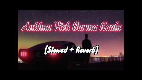 Ankhan Vich Surma Kaala[Slowed + Reverb] || New Slow Song || Fawad Attractive Lyrics || 2023