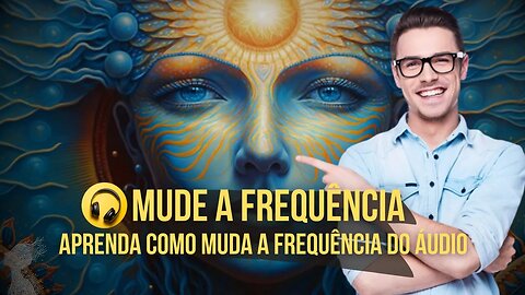 Mude a Frequência do seu Áudio de forma simples