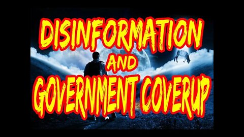 Disinformation and Government Coverup