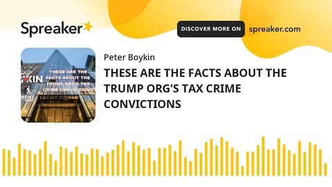 THESE ARE THE FACTS ABOUT THE TRUMP ORG'S TAX CRIME CONVICTIONS