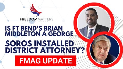 Is Ft. Bend’s Brian Middleton a George Soros Installed District Attorney?