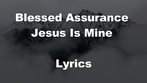 Blessed Assurance | Lyrics