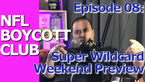 NFL Wildcard Weekend Preview & Predictions (NFL Boycott Club #08)