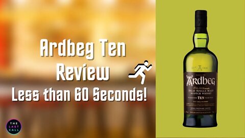 Ardbeg 10 Single Malt Scotch Reviewed in Less than 60 Seconds!