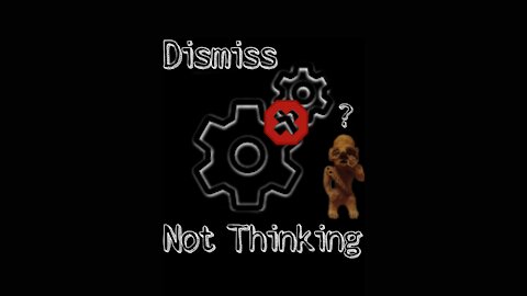 Dismiss (Not Thinking)