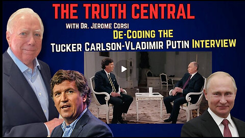 Decoding the Tucker Carlson-Vladimir Putin Interview - a Special Presentation