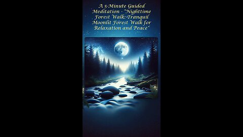 A 5-Minute Guided Meditation - Nighttime Forest Walk: Tranquil Forest Walk for Relaxation and Peace