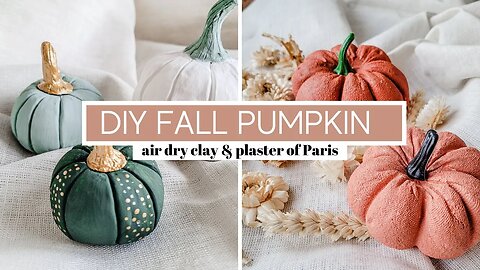 DIY FALL PUMPKIN - Air Dry Clay & Plaster of Paris Decorative Pumpkins