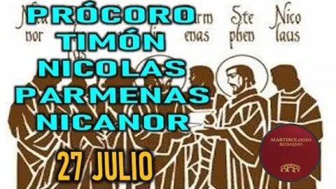 PRÓCORO, NICANOR, TIMÓN, PARMENAS Y NICOLAS MARTIROLOGIO Y SANTORAL 28 JULIO 0005