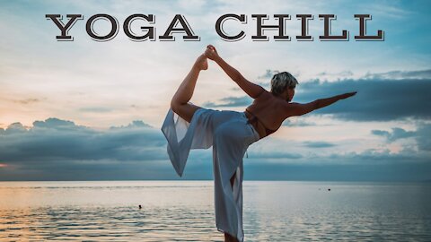 YOGA CHILL #12 [Music for Workout & Meditation]