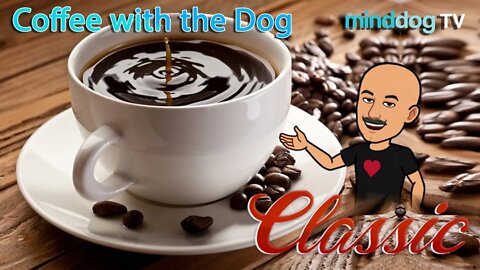 Coffee with the Dog EP30 - Post Holiday Monday Brew