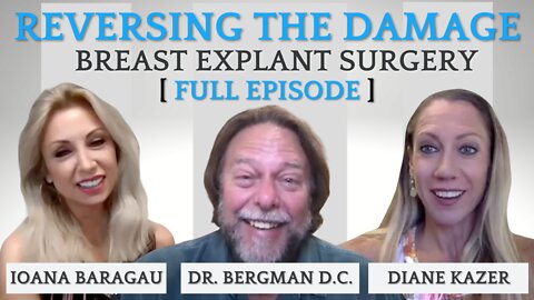 DrB "Reversing the Damage: Explant Surgery" with Ioana Baragau and Diane Kazer - Full Episode