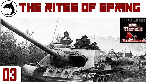 Combat Mission: Red Thunder | The Rites of Spring 03