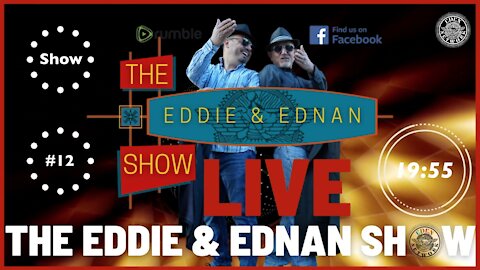 The Eddie & Ednan Show #12