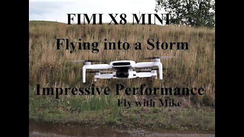 FIMI X8 MINI, Flying into a storm, Impressive, Fly with Mike