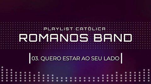 ROMANOS BAND (NO LOUVOR SOMOS UM | 2005) 03. QUERO ESTAR AO SEU LADO ヅ