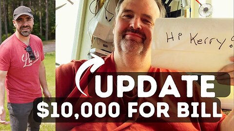 $10,000 for Bill! UPDATE! LIVE SAT Morning Chat!