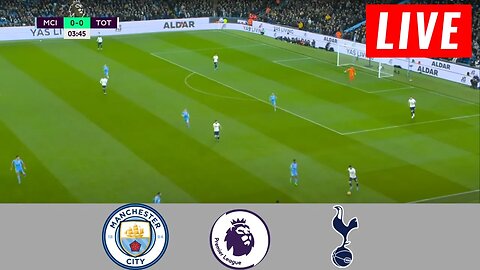 🔴Manchester City vs Tottenham LIVE - Premier League 2023 - Match LIVE Now Today PES 2021